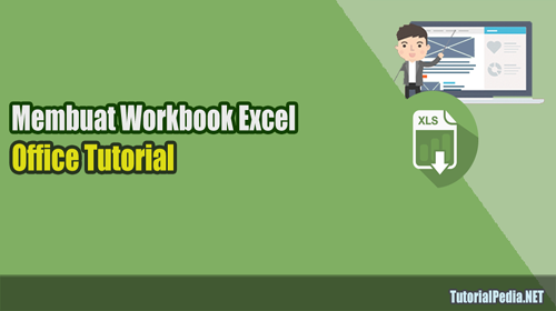 Tutorial Membuat Workbook dan Fungsinya di Excel 