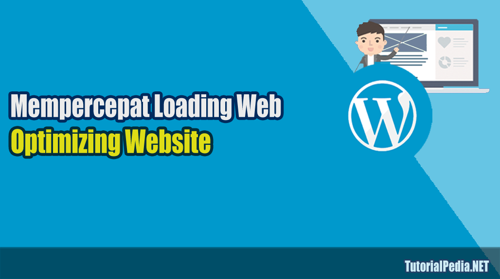 Cara Mempercepat Loading Blog di Blogger dan WordPress 