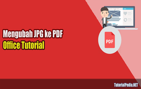 Cara Mengubah JPG ke PDF Lengkap! | TutorialPedia